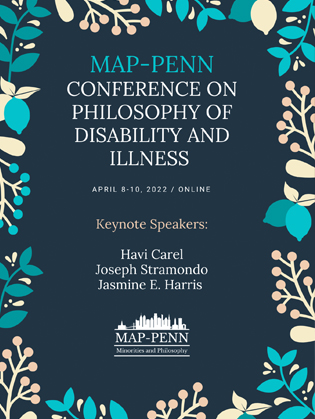 Poster for MAP Conference on Philosophy of Disability and Illness off-white font with dark turquoise background