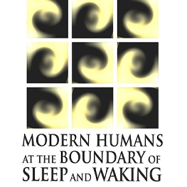 Poster for Modern Humans at the Boundary of Sleep and Waking event