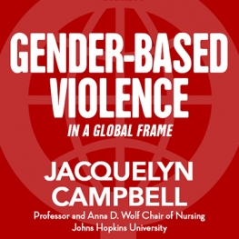 poster for event with Jacquelyn Campbell on Gender Based Violence In a Global Frame. Red background with light pink female symbol