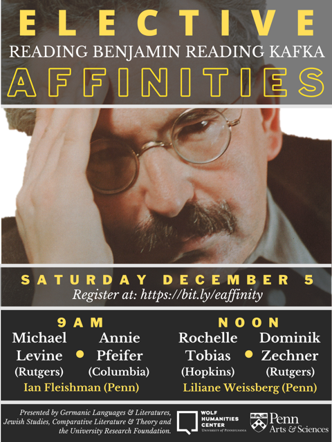 Event poster  text reads for Elective Affinities Reading Benjamin Reading Kafka. Picture of Walter Bejamin. 